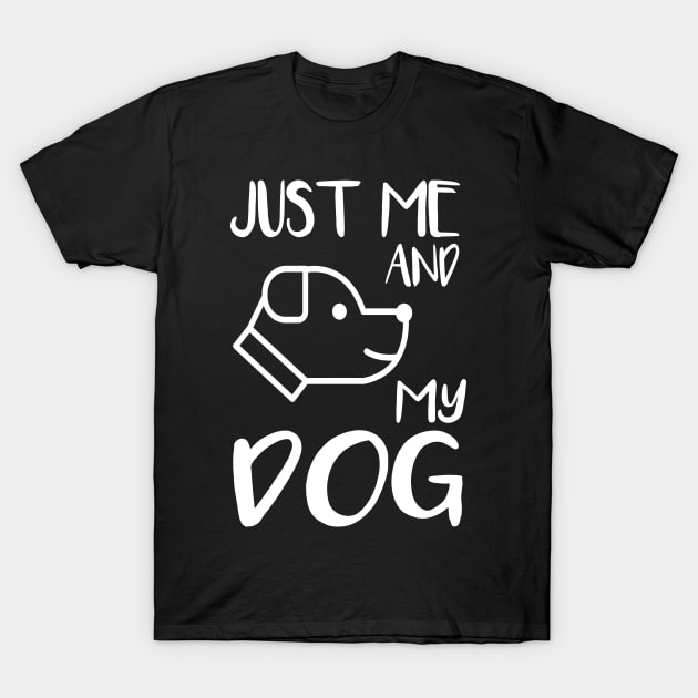 Just me and my dog T-Shirt by Just Simple and Awesome